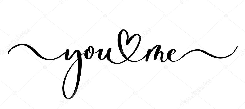 You and me - vector calligraphic inscription with smooth lines.