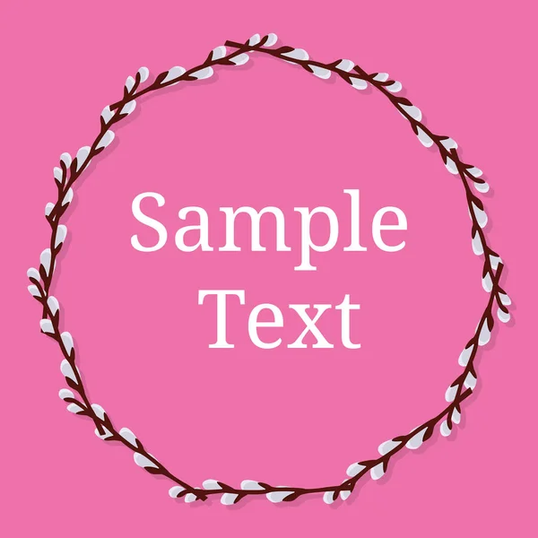 Kruh rám z vrbové větve na růžovém pozadí s místem pro text. Svatební dekorace, pozvánky. Vektorové ilustrace pro svůj Design, Web. — Stockový vektor