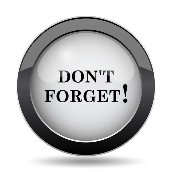 Don\'t forget, reminder icon. Internet button on white background