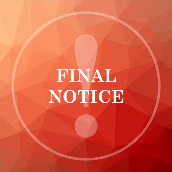 Final notice icon. Final notice website button on red low poly background