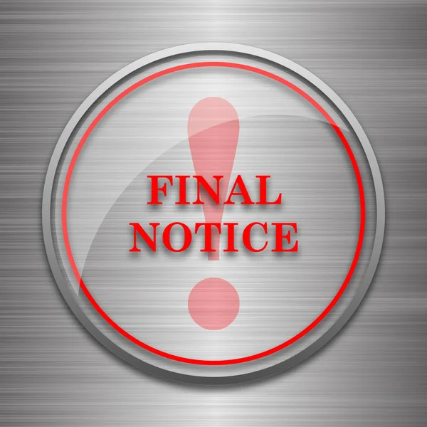Final notice icon. Internet button on metallic background