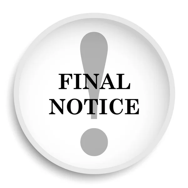 Final notice icon. Final notice website button on white background.