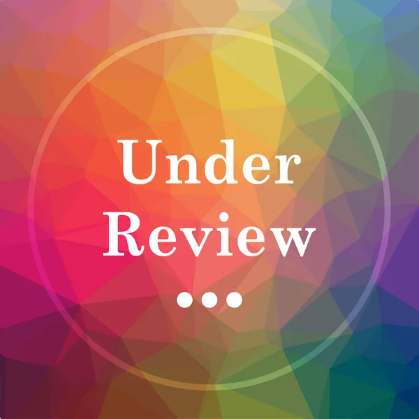 Under review icon. Under review website button on low poly background