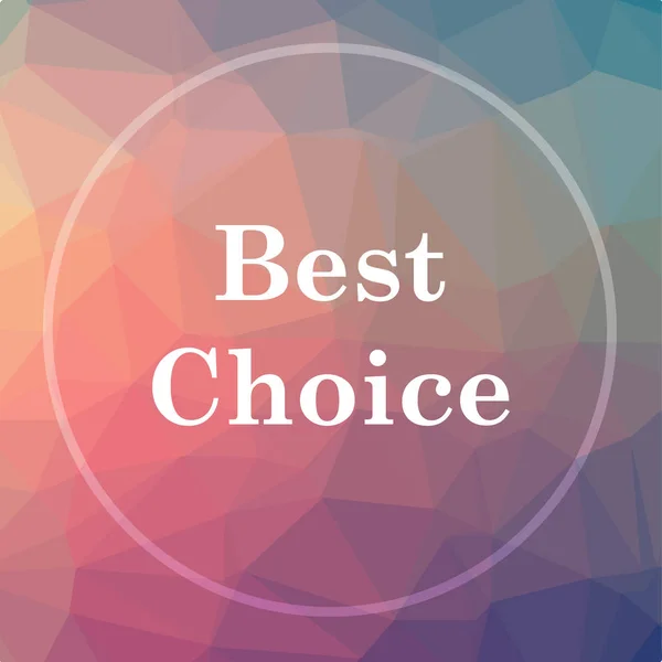Best choice icon. Best choice website button on low poly background