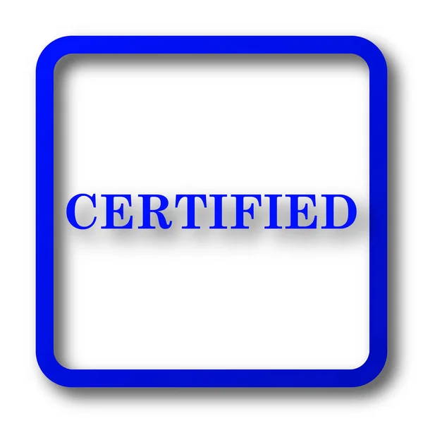 Gecertificeerde Pictogram Gecertificeerde Website Knop Witte Achtergrond — Stockfoto