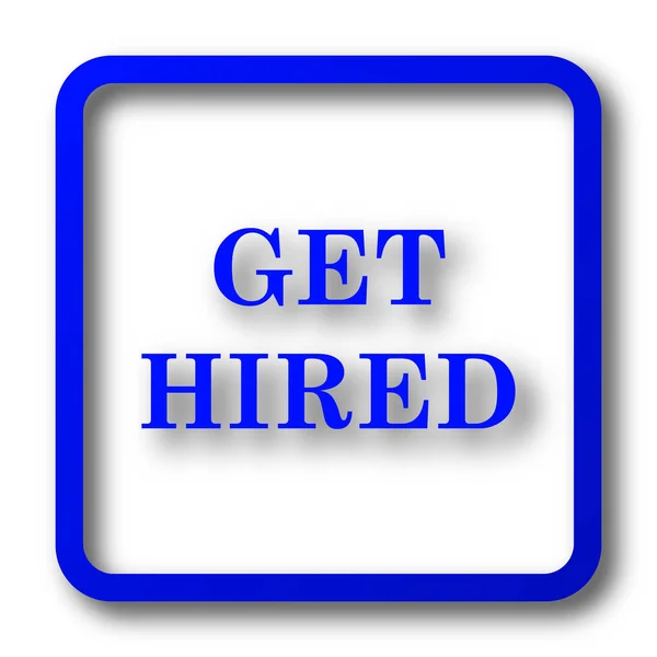 Get hired icon. Get hired website button on white background.