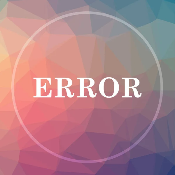 Icono Error Botón Del Sitio Web Error Sobre Fondo Poli —  Fotos de Stock
