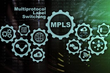 MPLS. Multiprotocol Label Switching. Routing Telecommunications Networks Concept on virtual screen. clipart