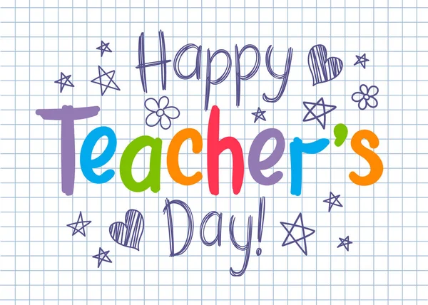 Tarjeta de felicitación Happy Teachers Day en hoja cuadrada de copybook en estilo incompleto con estrellas y corazones dibujados a mano . — Vector de stock