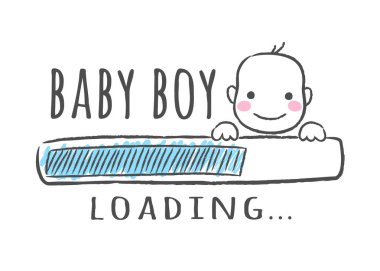 Progress bar with inscription - Baby boy is loading and kid face in sketchy style. Vector illustration for t-shirt design, poster, card, baby shower decoration clipart