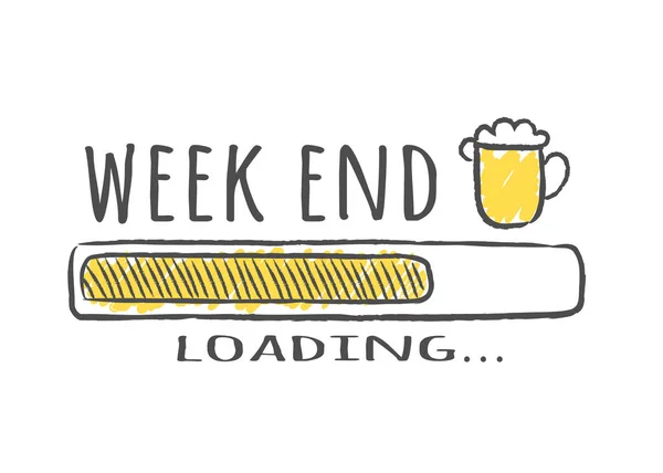 Barra de progresso com inscrição - carregamento de fim de semana e copo de cerveja em estilo esboçado. Ilustração vetorial para design de camiseta, cartaz ou cartão . — Vetor de Stock
