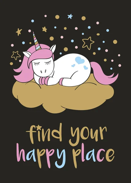 Magische schattig unicorn in cartoon stijl met hand belettering zoeken uw gelukkige plaats. Doodle unicorn slapen op een wolk. Vectorillustratie voor kaarten, posters, kids t-shirt afdrukken, textielontwerp. — Stockvector