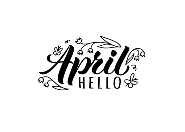 Hallo april handgezeichnete Briefkarte mit Kritzelblumen. inspirierendes Frühlingszitat. Motivationsdruck für Einladungs- oder Grußkarten, Broschüren, Poster, T-Shirts, Tassen. — Stockvektor