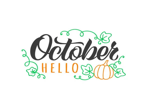 Hallo Oktober handgezeichnete Beschriftungskarte mit Kritzelkürbis und Blättern. inspirierendes Herbstzitat. Motivationsdruck für Einladungs- oder Grußkarten, Broschüren, Poster, T-Shirts, Tassen. — Stockvektor