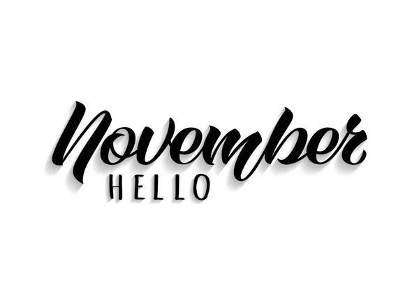 Hello November kézzel rajzolt betűkkel árnyéka. Őszi inspiráló idézettel. Motivációs nyomtatási meghívás vagy üdvözlőlapok, brosúrák, plakát, naptár, pólók, bögrék. — Stock Vector