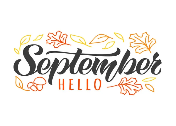 Hola septiembre dibujado a mano carta con hojas de garabato y champiñones. Cita inspiradora de otoño. Impresión motivacional para tarjetas de invitación o saludo, calendario, póster, camisetas, tazas . — Vector de stock