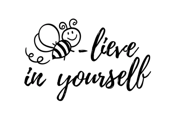 Bee-lieve in sich selbst Phrase mit Doodle Biene auf weißem Hintergrund. Beschriftungsplakat, Kartendesign oder T-Shirt, Textildruck. inspirierende kreative Motivation Zitat Plakat. — Stockvektor