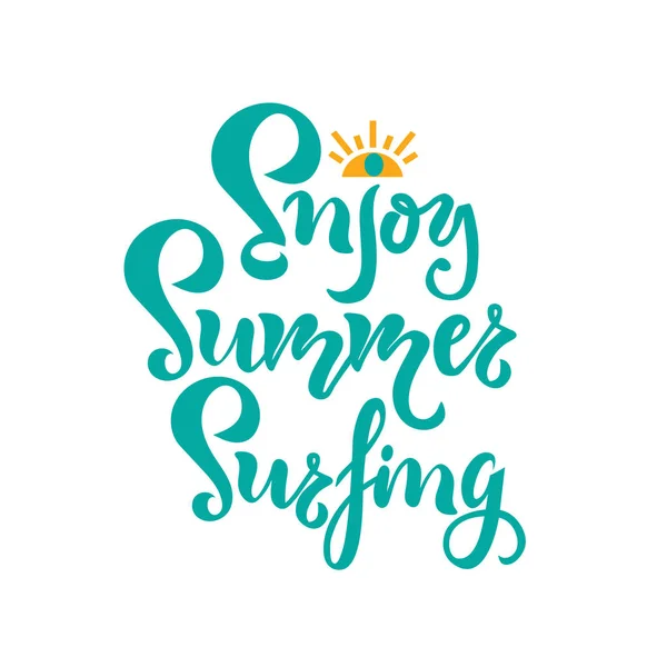 Απολαύστε Καλοκαίρι Surfing Χέρι Συρμένο Εμπνευσμένη Παρακινητικές Γράμματα Απόσπασμα Καρτ — Διανυσματικό Αρχείο