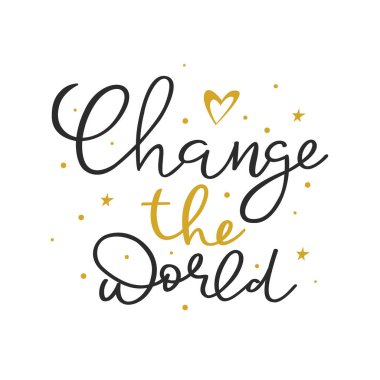 Dünyanın el çizimi harflerini, metinlerini değiştir. İlham alıntısı. Posterler, tebrik kartları, tişört tasarımı için vektör illüstrasyonu