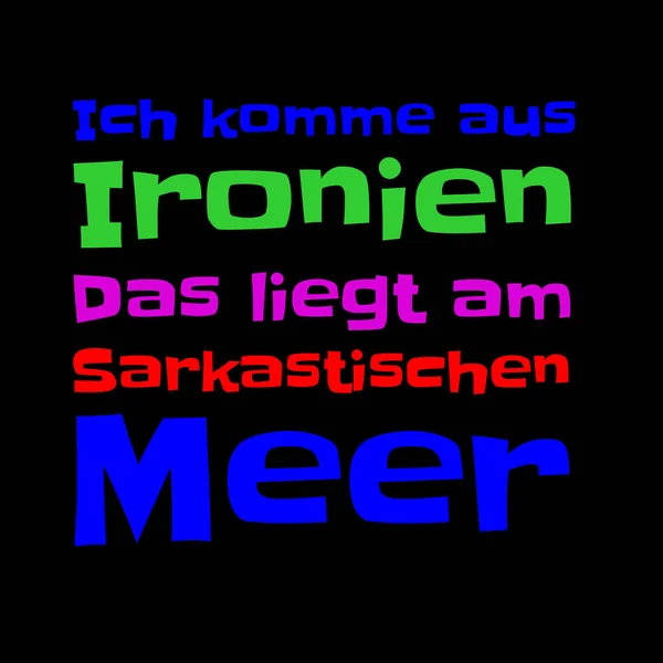 Graphic German Slogan Translated Ironia Sarcastic Sea — Stock Photo, Image