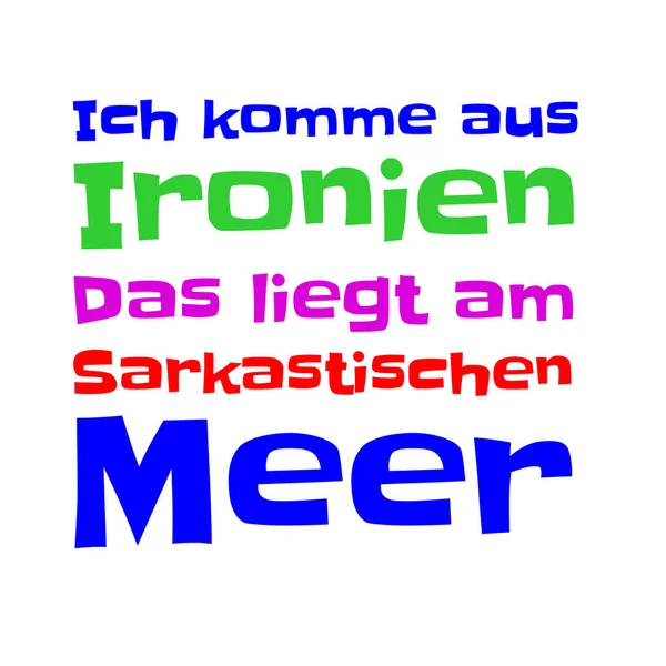 Graphic German Slogan Translated Ironia Sarcastic Sea — Stock Photo, Image