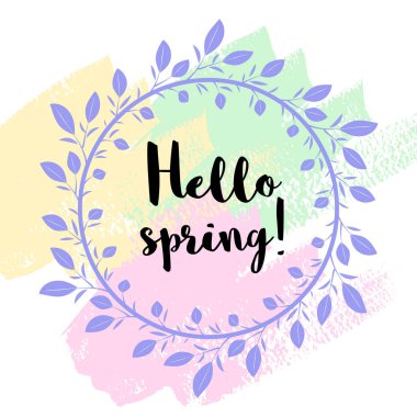 Merhaba Bahar tasarımı. Merhaba Bahar metin fırça dokusu yumuşak renk arka plan üzerinde beyaz izole çiçek çelenk. Vektör çizim. Kartları, baskı, web, afişler, posterler için kullanılabilir