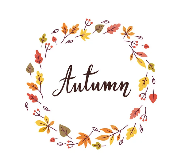 Autumn Word Calligraphy Beautiful Handwritten Lettering Colorful Autumn Leaves Wreath — Stock Vector