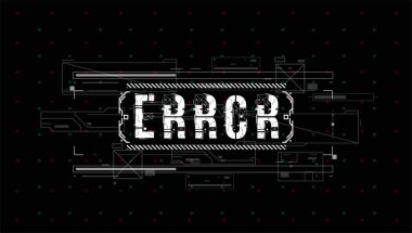 Hata. Baskı ve web için Hud elemanları ile Kavramsal Düzen. Fütüristik kullanıcı arabirimi elemanları ile yazı.