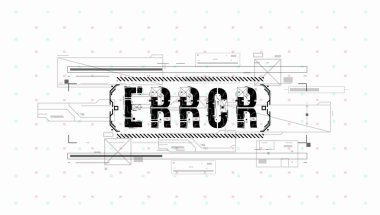 Hata. Baskı ve web için Hud elemanları ile Kavramsal Düzen. Fütüristik kullanıcı arabirimi elemanları ile yazı.