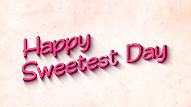 Szczęśliwy Sweetest Dzień Tekst Tło — Wideo stockowe