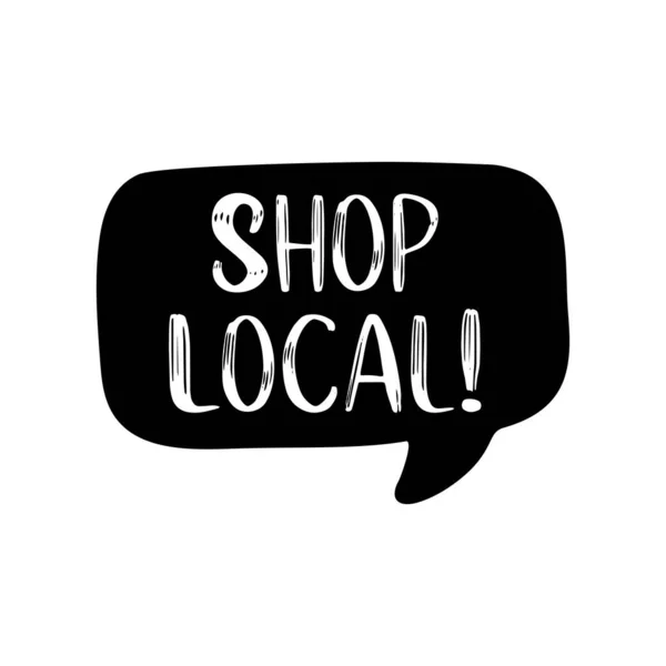 Shop Local 'dan elle çizilmiş bir alıntı. Pankart, başlık, reklam, duyuru için mektup.