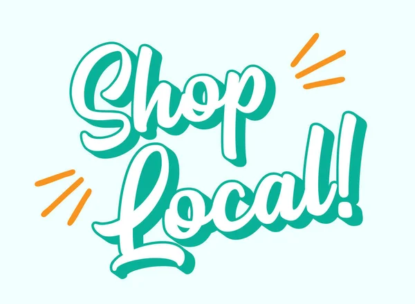 Shop Local 'dan elle çizilmiş bir alıntı. Pankart, başlık, reklam, duyuru için mektup.