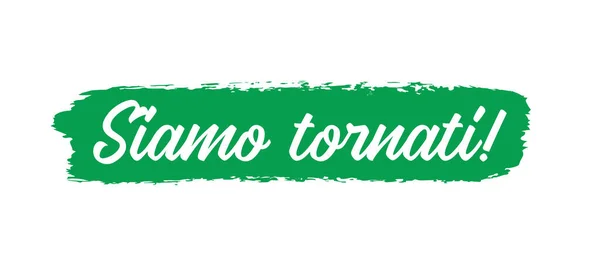 手はイタリア語でシアモ・トルナティの言葉をスケッチした。翻訳私たちは戻ってきた。ポスター、チラシ、ヘッダー、広告、発表用の手紙. — ストックベクタ