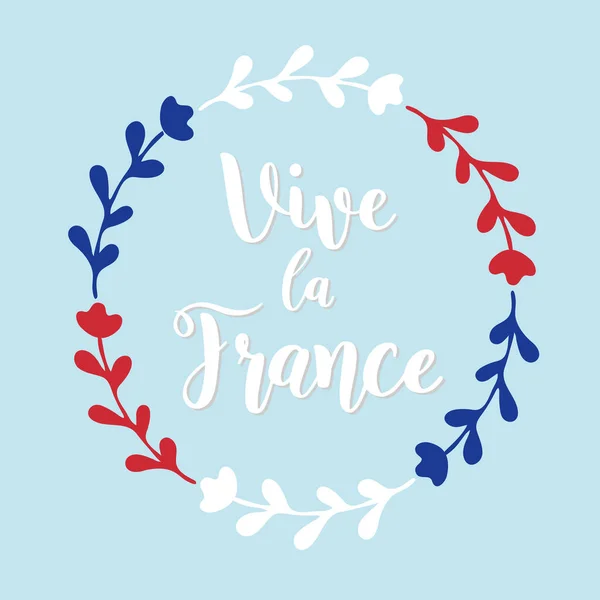 Vive la France cytuję po francusku. Niech żyje Francja. Narysowany 14 lipca Dzień Bastylii patriotyczne pismo na pocztówkę, plakat, baner — Wektor stockowy