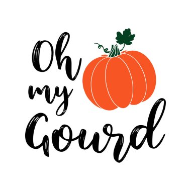 Hand sketched OH MY GOURD quote as banner. Lettering for poster, label, sticker, flyer, header, card, advertisement, announcement.. clipart