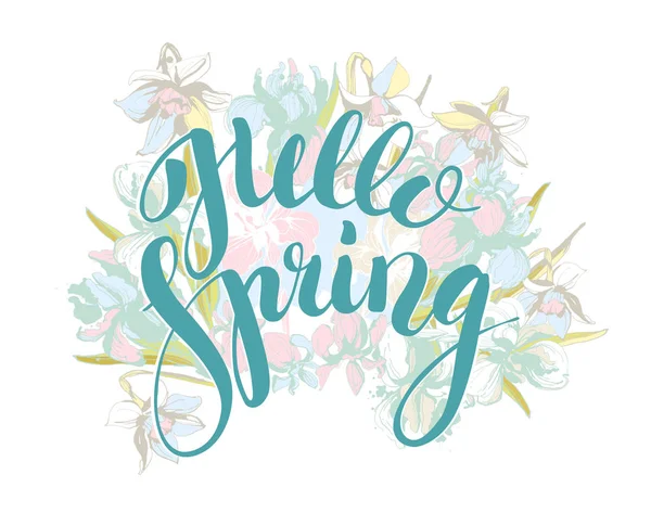 Vettoriale Bella lettering Ciao Primavera disegnato a mano fiori di sfondo floreale . — Vettoriale Stock