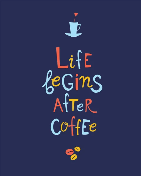 Life begins after coffee hand drawn lettering quote. — Stock Vector