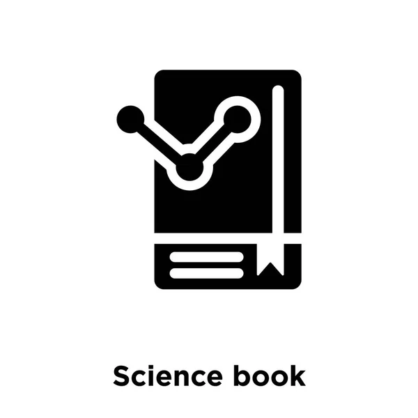 科学の本のアイコン ベクトル白い背景で隔離 透明な背景 塗りつぶし黒シンボル サインオン科学の本のロゴのコンセプト — ストックベクタ