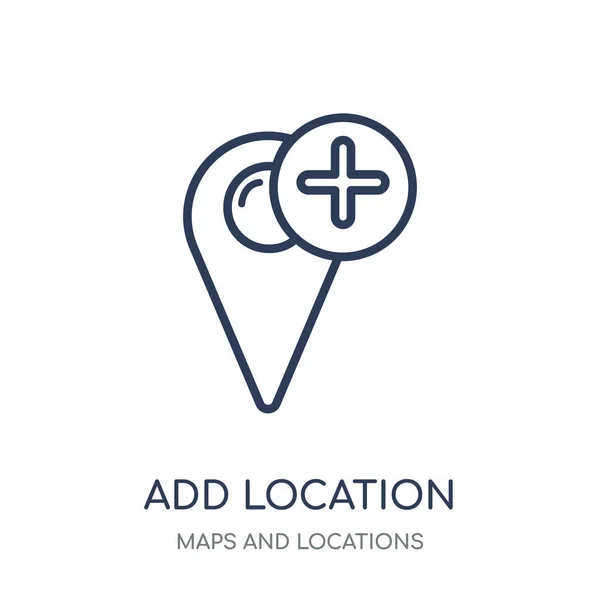 Add Location Icon Add Location Linear Symbol Design Maps Locations — Stock Vector
