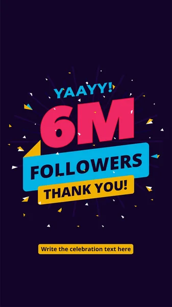 6m seguidores, un millón de seguidores plantilla de fondo de publicación de redes sociales. Diseño creativo de la tipografía de la celebración con el ornamento del confeti para el banner en línea del Web site, cartel, tarjeta . — Vector de stock