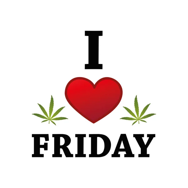 Eu amo a tipografia de folhas de cannabis sexta-feira —  Vetores de Stock
