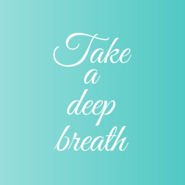 Take a deep breath motivational typography clipart