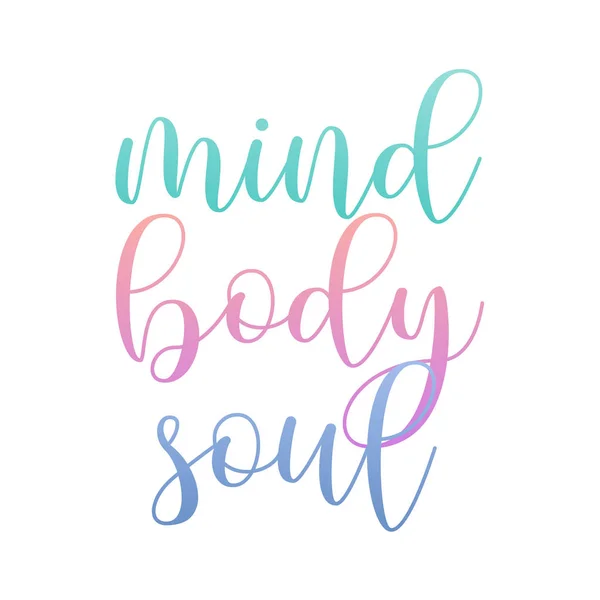 Mind Body Soul Motivational Typography Soft Colors — Stock Vector