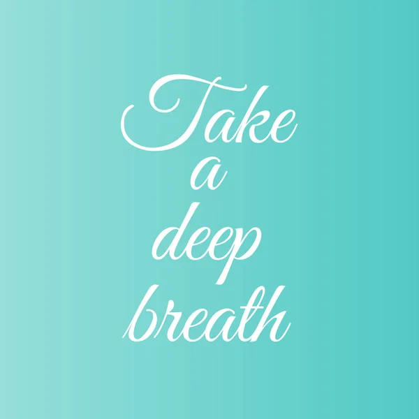 Take Deep Breath Motivational Typography — Stock Vector
