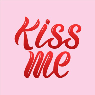 Vektör çizim logo, el ilanı, afiş, davetiye veya tebrik kartı için öp beni. Tipografi poster öp beni. El ile yazılmış modern yazı. Hat arka plan öp beni. İnspirational alıntı.