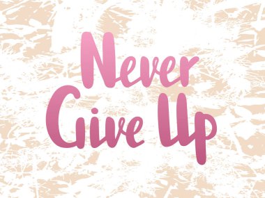 Vektör çizim hiç metin logo, el ilanı, afiş, tabela, davetiye, tebrik kartı, tipografi poster için vazgeçmek. El ile yazılmış modern yazı. Dokulu arka plan üzerinde ilham alıntı.