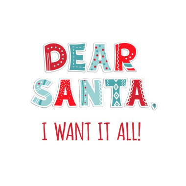 Sevgili Noel Baba, hepsini istiyorum! El çizimi, çirkin süveter alfabesiyle ilham verici bir deyiş. Kart, kupa, broşür, poster, tişört, telefon kılıfı gibi şeylerde kullanılabilir. Kış ve Noel 'den alıntı.
