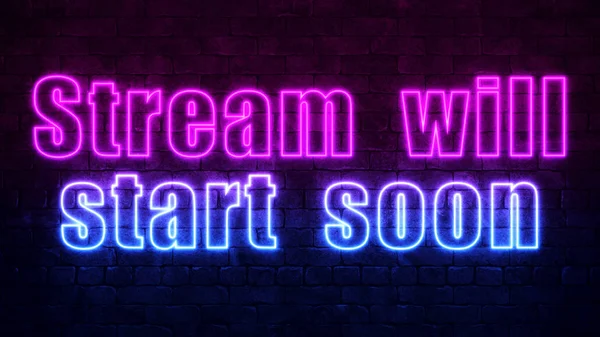 Stream va începe în curând fundal. Inscripție neon violet și albastru pe un perete de cărămidă întunecată. Design de bannere profesionale de jocuri de noroc. Streaming ecran de așteptare. Ilustrație 3d — Fotografie, imagine de stoc