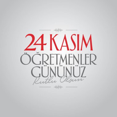 Kasım 24 Türk öğretmenler günü, Billboard, dilek tasarım kart. Türk: Kasım 24, mutlu öğretmenler günü. (Tr: 24 Kasım Ogretmenler Gununuz Kutlu Olsun)