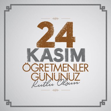 Kasım 24 Türk öğretmenler günü, Billboard, dilek tasarım kart. Türk: Kasım 24, mutlu öğretmenler günü. (Tr: 24 Kasım Ogretmenler Gununuz Kutlu Olsun)